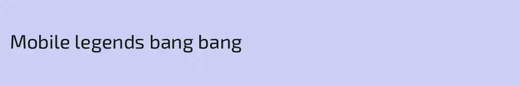 Mobile legends bang bang